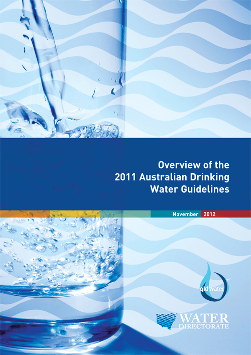 Overview of the 2011 Australian Drinking Water Guidelines 2012 The